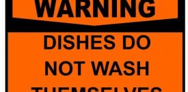 Funny Warning DISHES DO NOT WASH THEMSELVES Sticker Self Adhesive