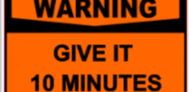 Funny Warning GIVE IT 10 MINUTES Sticker Self Adhesive