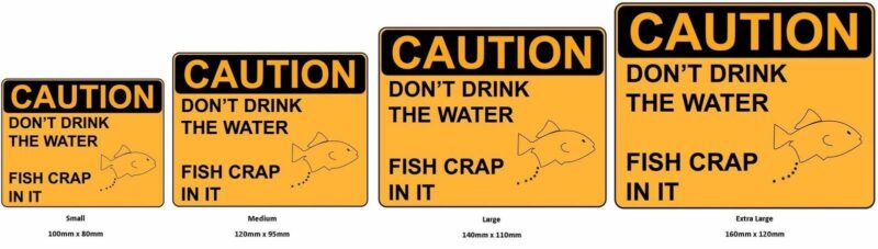 Funny Warning Sign Don't Drink The Water Fish Crap In It Sticker Self Adhesive - Image 3