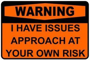 I Have Issues Funny Self Adhesive Sticker