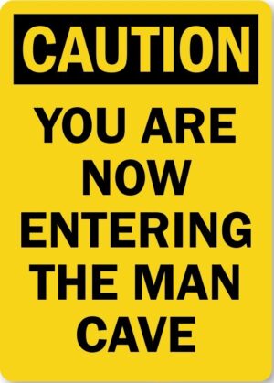 Man Cave Self Adhesive Warning Sticker