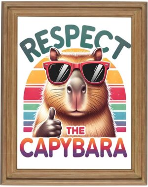 Respect the Capybara Photo Print Gift - Various Sizes - PRINT ONLY