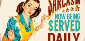 Sarcasm Now Served Daily Sign Self Adhesive Sticker